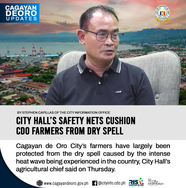 CITY HALL’S SAFETY NETS CUSHION  CDO FARMERS FROM DRY SPELL